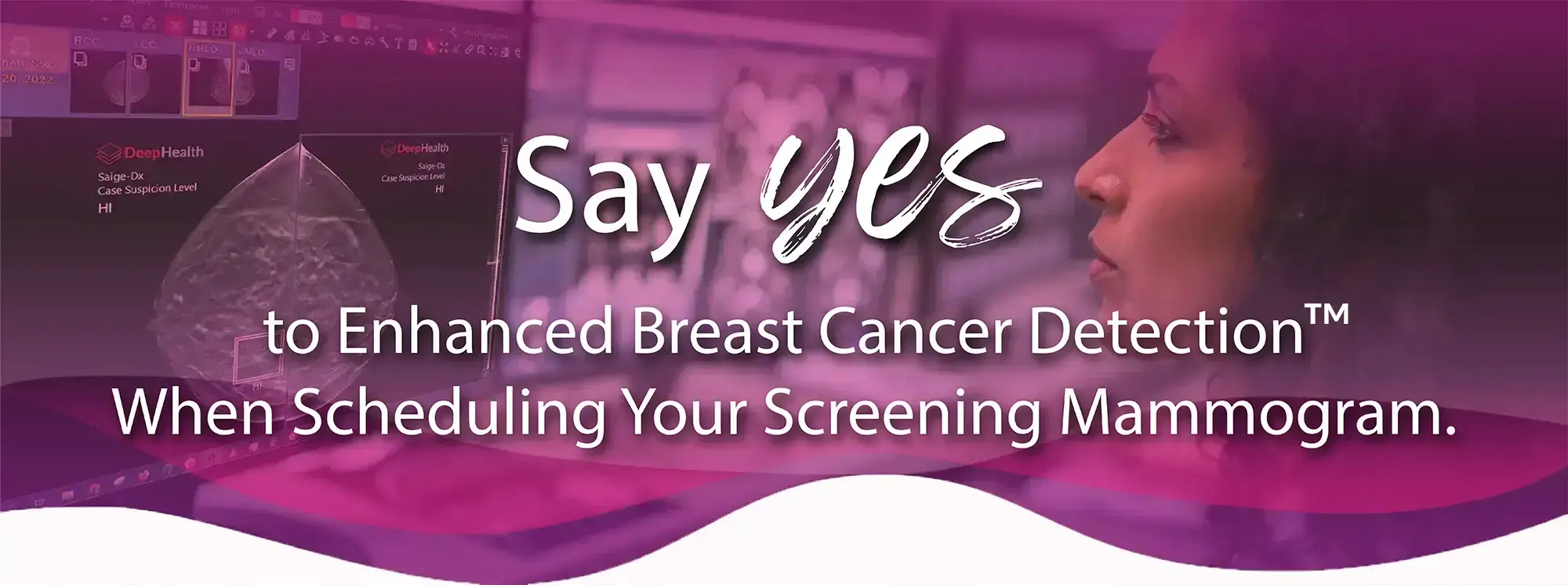 Say Yes to Enhanced Breast Cancer Detection when Scheduling Your Mammogram, Maryland